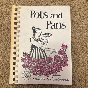 Slovenian Women’s Union of America Pots & Pans Cookbook
